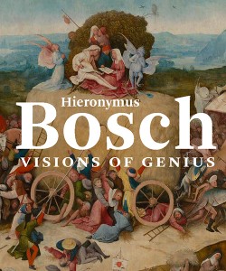 Visions de Genie , Jheronimus Bosch exposition du 13 février au 8 mai 2016 à Bois le duc (Pays-Bas)